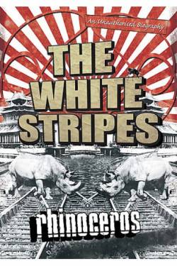 The White Stripes : Rhinoceros